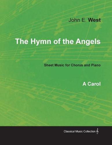 The Hymn of the Angels - A Carol - Sheet Music for Chorus and Piano (Paperback)