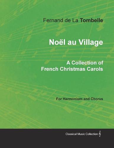 No l Au Village - A Collection of French Christmas Carols for Harmonium and Chorus (Paperback)