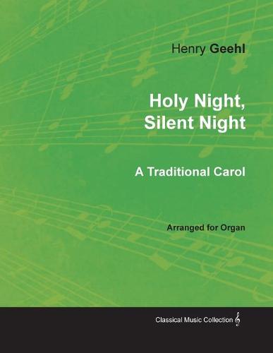Holy Night, Silent Night - A Traditional Carol Arranged for Organ (Paperback)