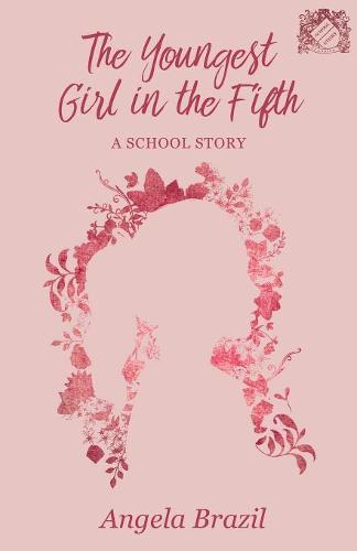 The Youngest Girl in the Fifth - A School Story - School Story Classics (Paperback)