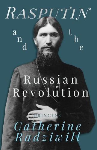 Rasputin and the Russian Revolution (Paperback)