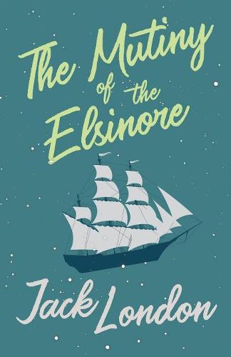 The Mutiny of the Elsinore (Paperback)