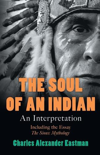 The Soul of an Indian: An Interpretation (Paperback)