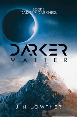 Darker Matter - Book 1 Dakor's Darkness (Paperback)
