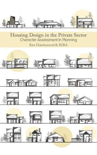 Housing Design in the Private Sector: Character Assessment in Planning (Paperback)