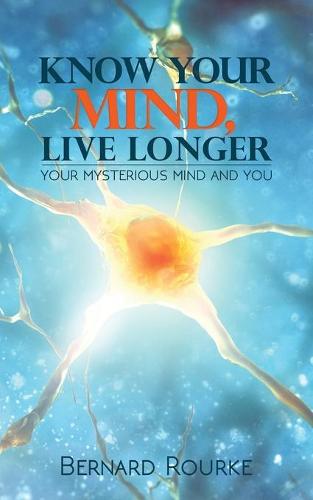 Know Your Mind Live Longer (Paperback)