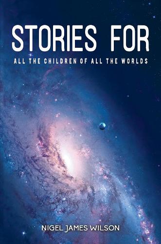 Stories For All The Children Of All The Worlds (Paperback)