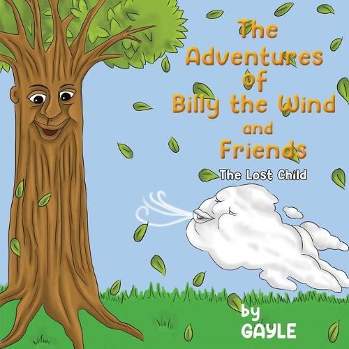 The Adventures of Billy the Wind and Friends: The Lost Child (Paperback)