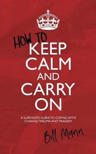 How to Keep Calm and Carry On (Paperback)