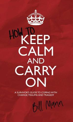 How to Keep Calm and Carry On (Hardback)