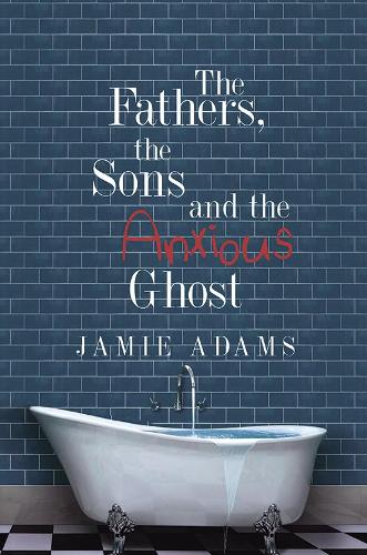 The Fathers, the Sons and the Anxious Ghost (Paperback)
