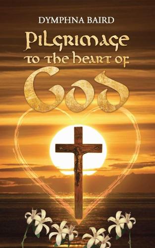Pilgrimage to the Heart of God (Paperback)