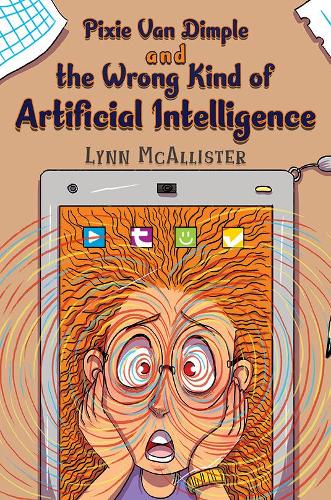 Pixie Van Dimple and the Wrong Kind of Artificial Intelligence (Paperback)