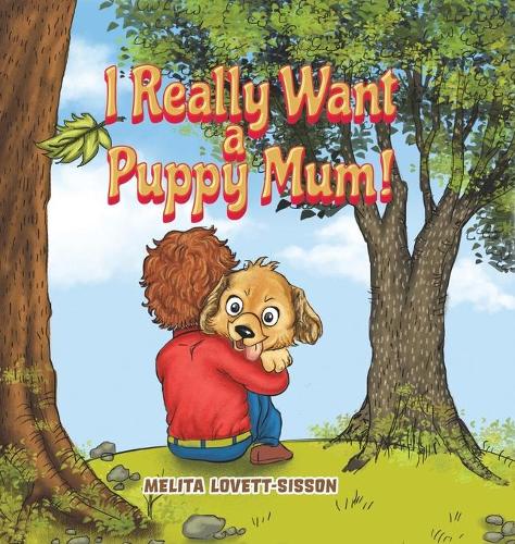 I Really Want a Puppy Mum! (Hardback)