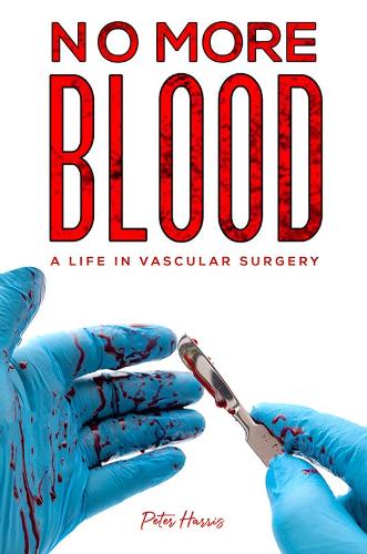 No More Blood: A Life in Vascular Surgery (Paperback)