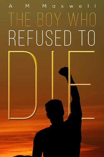 The Boy Who Refused to Die (Paperback)