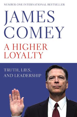 A Higher Loyalty: Truth, Lies, and Leadership alternative edition book cover