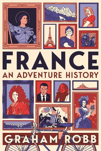 France: An Adventure History (Hardback)