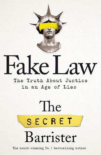 Fake Law: The Truth About Justice in an Age of Lies (Hardback)
