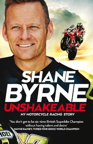Unshakeable: My Motorcycle Racing Story (Hardback)