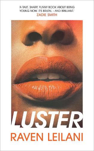 Luster by Raven Leilani | Waterstones