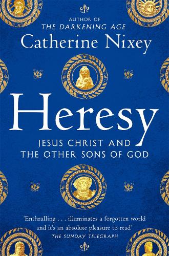 Heresy: Jesus Christ and the Other Sons of God (Paperback)