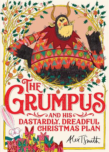 The Grumpus: And His Dastardly, Dreadful Christmas Plan (Hardback)
