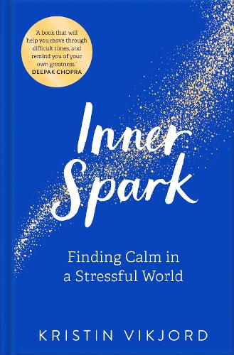 Inner Spark: Finding Calm in a Stressful World (Hardback)