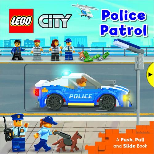 LEGO (R) City. Police Patrol: A Push, Pull and Slide Book - LEGO (R) City. Push, Pull and Slide Books (Board book)