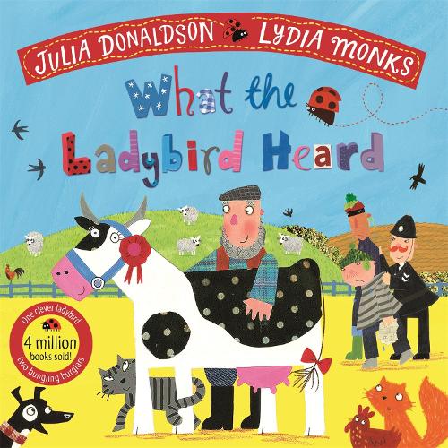 What the Ladybird Heard by Julia Donaldson, Lydia Monks | Waterstones
