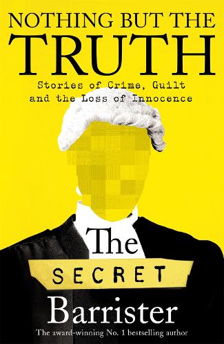 Nothing But The Truth: The Memoir of an Unlikely Lawyer (Hardback)