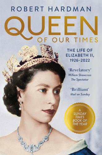 Queen of Our Times: The Life of Elizabeth II, 1926-2022 (Paperback)