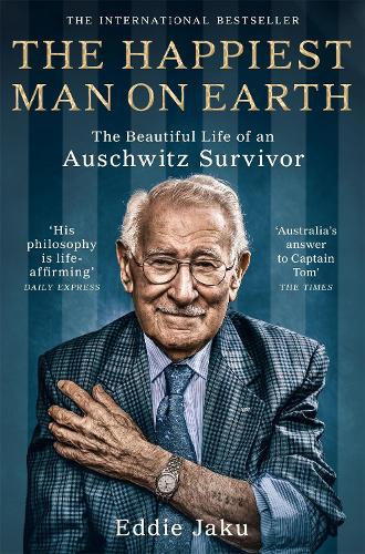 The Happiest Man on Earth: The Beautiful Life of an Auschwitz Survivor (Paperback)