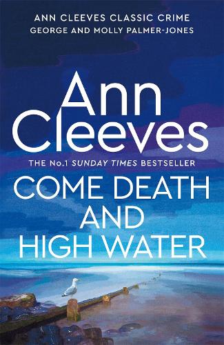 Come Death and High Water by Ann Cleeves | Waterstones