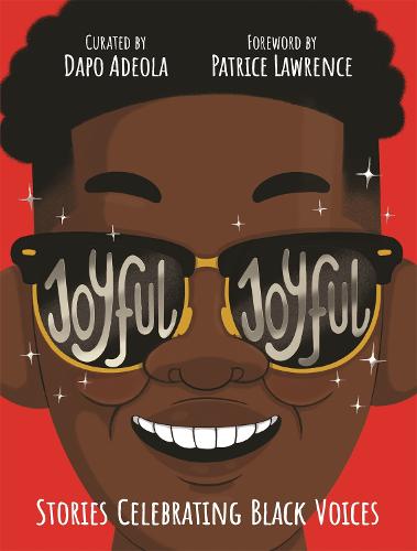 Joyful, Joyful: Stories Celebrating Black Voices (Hardback)