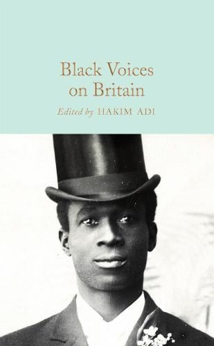 Black Voices on Britain - Macmillan Collector's Library (Hardback)