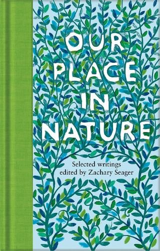Our Place in Nature: Selected Writings - Macmillan Collector's Library (Hardback)