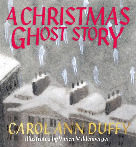 A Christmas Ghost Story by Carol Ann Duffy, Vivien Mildenberger ...