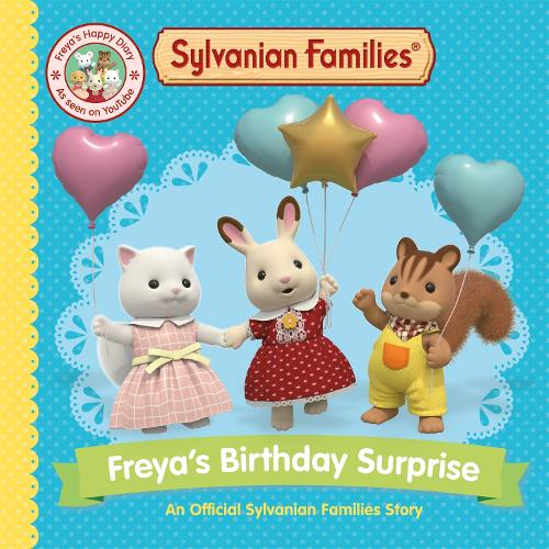 Sylvanian Families: Freya's Birthday Surprise: An Official Sylvanian Families Story (Paperback)