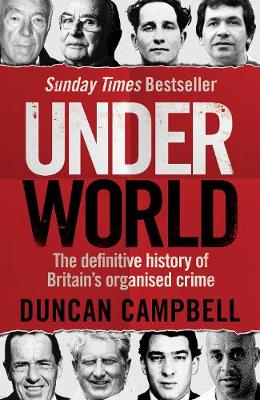 Underworld: The definitive history of Britain's organised crime (Hardback)