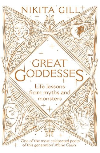 Great Goddesses: Life lessons from myths and monsters (Hardback)