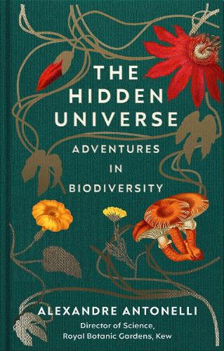 The Hidden Universe: Adventures in Biodiversity (Hardback)