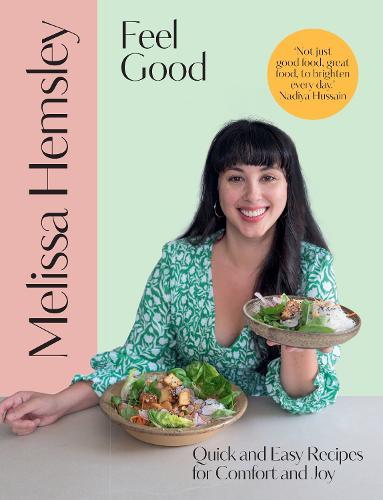 Feel Good: Quick and easy recipes for comfort and joy (Hardback)