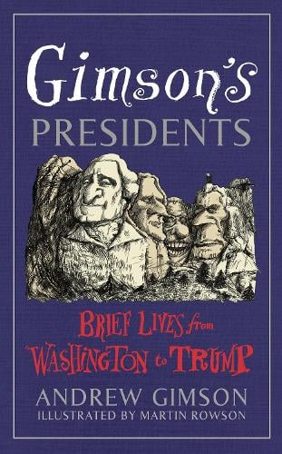 Gimson's Presidents: Brief Lives from Washington to Trump (Hardback)