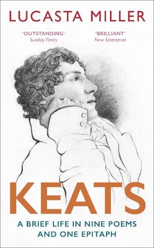 Keats: A Brief Life in Nine Poems and One Epitaph (Paperback)