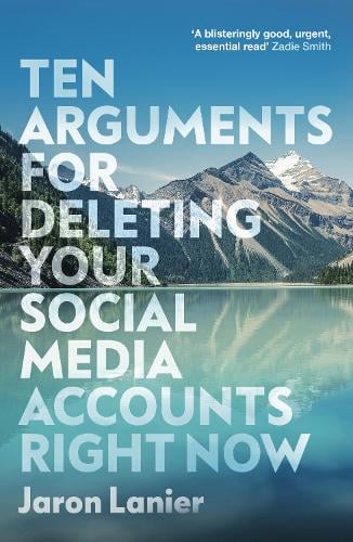 Cover of the book Ten Arguments For Deleting Your Social Media Accounts Right Now