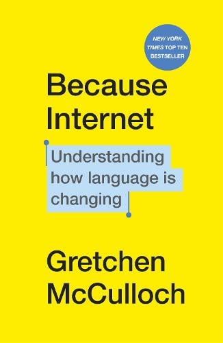 Because Internet: Understanding how language is changing (Paperback)