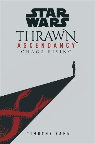Star Wars: Thrawn Ascendancy: (Book 1: Chaos Rising) - Thrawn Ascendancy (Hardback)