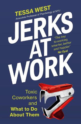 Jerks at Work: Toxic Coworkers and What to do About Them (Paperback)