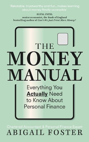 The Money Manual: Everything You Actually Need to Know About Personal Finance (Paperback)
Abigail Foster (author)